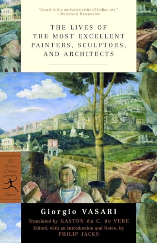 The Lives of the Most Excellent Painters, Sculptors, and Architects (Modern Library Classics) von Modern Library